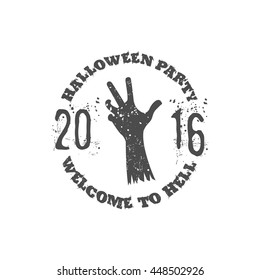 Halloween party label template with zombie hand and typography elements. Vector text - welcome to hell 2016. Retro grunge patch for scary holiday celebration. Print on t shirt, tee and other identity.