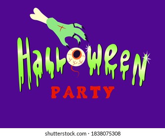 Halloween party text.Lettering halloween party with hand and bone.Hand hold eye.Party invitation.October 31st poster