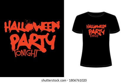 "Halloween party tonight" typography vector Halloween t-shirt design.