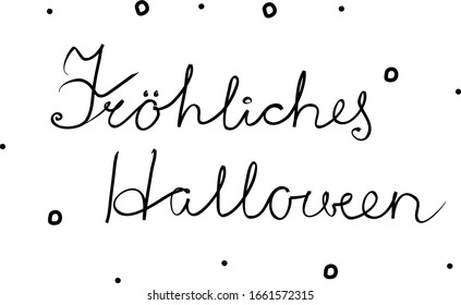 Fröhliches halloween phrase handwritten with a calligraphy brush. Happy halloween in german. Modern brush calligraphy. Isolated word black