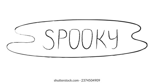 Halloween phrase spooky in an abstract spot. Black and white vector illustration.