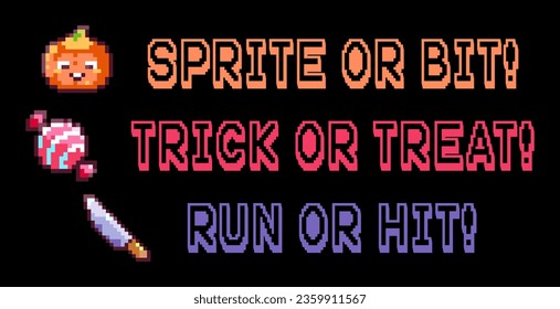 Halloween Pixel Art Print with Joke Quote for Retro Gaming Event, Halloween Party Pattern or 90s Video Game Design. Text - Trick or Treat, Run or Hit, Sprite or Bit.