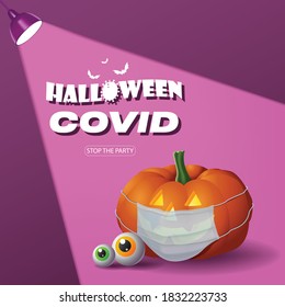 Halloween poster for 2020. Worldwide epidemic of coronavirus. Quarantine and self-isolation concept. Banning events. Masked pumpkin Jack-o-lantern on the background of the spotlight. Stop the parties