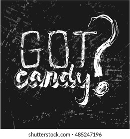 Halloween poster, card with hand lettering "Got candy?"