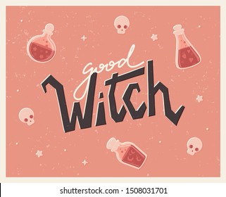 Halloween poster with lettering in vintage style. Good witch. Against the background of potions and skulls. Flat vector illustration.