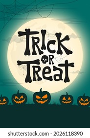 Halloween poster with Trick or Treat scary black lettering in the moonlight. Vector illustration template.