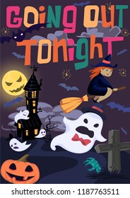 Halloween poster with witch, bats and ghost flying out of spooky house. Going out tonight vector quote