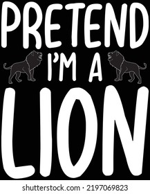 Halloween Pretend I’m A Lion t-shirt design.