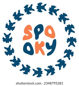 Halloween print with bats round border and text SPOOKY. Perfect for T-shirt, sticker, poster and card. Isolated vector illustration for decor and design.
