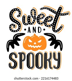 Halloween pumpkin with an evil smile and flying bats. Sweet and spooky hand drawn lettering phrase. EPS 10 vector illustration.