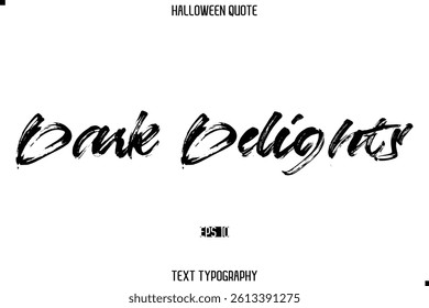 Halloween Quote Brush Typography Text Lettering Dark Delights