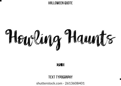 Halloween Quote Brush Typography Text Lettering Howling Haunts.