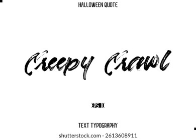Halloween Quote Brush Typography Text Lettering Creepy Crawl 