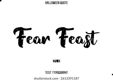 Halloween Quote Grunge Typography Text Lettering Fear Feast