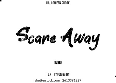 Halloween Quote Grunge Typography Text Lettering Scare Away