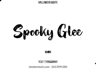Halloween Quote Grunge Typography Text Lettering Spooky Glee