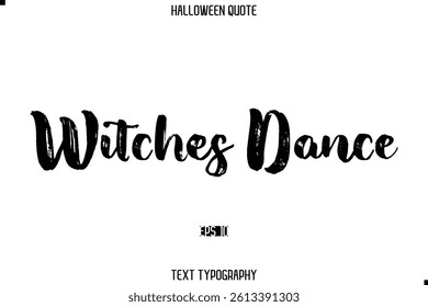 Halloween Quote Grunge Typography Text Lettering Witches Dance