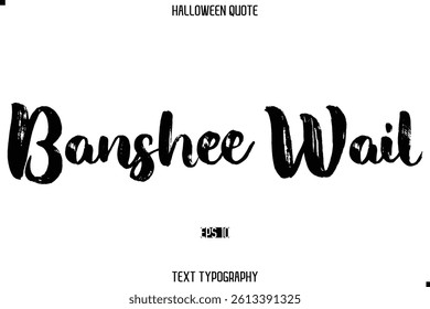 Halloween Quote Grunge Typography Text Lettering Banshee Wail