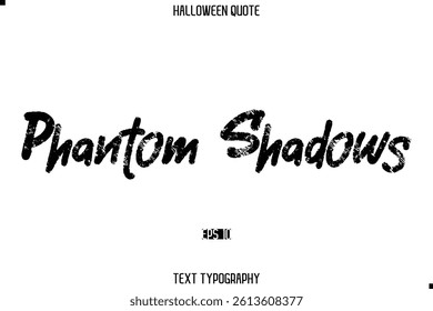 Halloween Quote Grunge Typography Text Lettering Phantom Shadows
