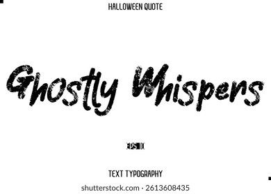 Halloween Quote Grunge Typography Text Lettering Ghostly Whispers