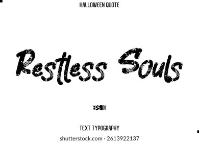 Halloween Quote Grunge Typography Text Lettering Restless Soul