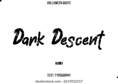 Halloween Quote Grunge Typography Text Lettering Dark Descent