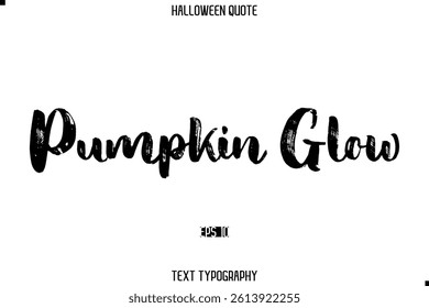 Halloween Quote Grunge Typography Text Lettering Pumpkin Glow