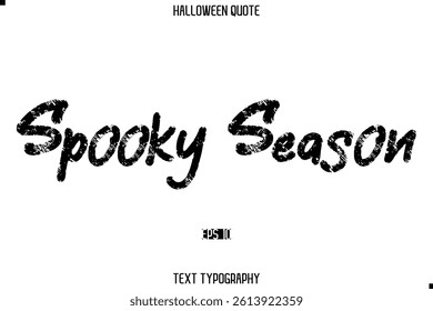 Halloween Quote Grunge Typography Text Lettering Spooky Season
