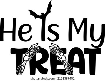 Halloween quote. He Is My Treat