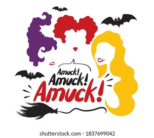 Halloween quote on white background with broom, bats and three sisters. Hocus Pocus Halloween movie, Amuck! I smell children! Good for t-shirt, invitation, printing press, mug, scrap booking, gift etc