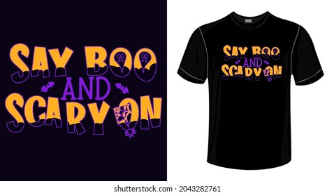 halloween quote - say boo and scary on tshirt design 