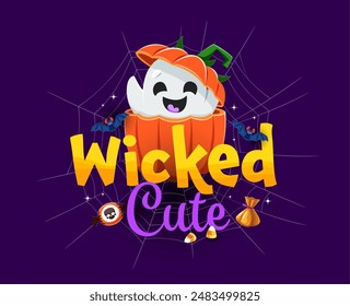 Halloween quote, wicked cute kawaii holiday ghost character. Vector funny festive holiday art with lettering phrase, adorable laughing spook emerge from ripe pumpkin, bat, web and scatter eerie treats