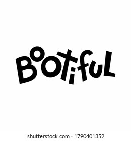 Halloween quotes lettering, vector stock illustration. Hand drawn phrase Bootiful black and white text for poster or t shirt design.