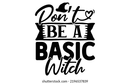 Halloween quotes SVG cut files Design, Halloween quotes t shirt designs Template