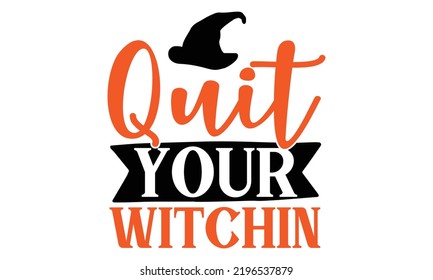 Halloween quotes SVG cut files Design, Halloween quotes t shirt designs Template