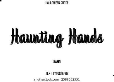 Halloween Saying Grunge Text Lettering Typography Haunting Hands