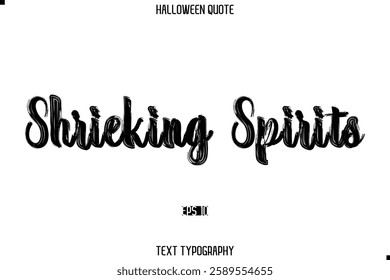 Halloween Saying Grunge Text Lettering Typography Shrieking Spirits