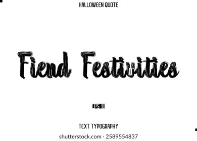 Halloween Saying Grunge Text Lettering Typography Fiend Festivities