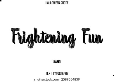Halloween Saying Grunge Text Lettering Typography Frightening Fun