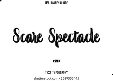 Halloween Saying Grunge Text Lettering Typography Scare Spectacle