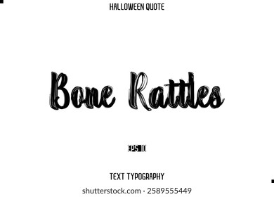 Halloween Saying Grunge Text Lettering Typography Bone Rattles