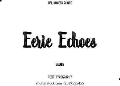 Halloween Saying Grunge Text Lettering Typography Eerie Echoes