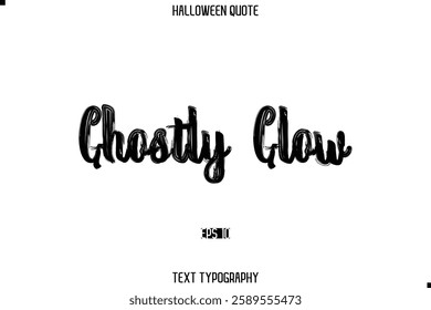 Halloween Saying Grunge Text Lettering Typography Ghostly Glow