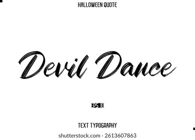Halloween Saying Grunge Text Lettering Typography Devil Dance
