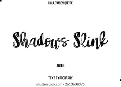 Halloween Saying Grunge Text Lettering Typography Shadows Slink