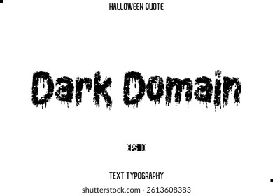 Halloween Saying Grunge Text Lettering Typography Dark Domain