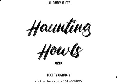 Halloween Saying Grunge Text Lettering Typography Haunting Howls