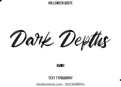 Halloween Saying Grunge Text Lettering Typography Dark Depths