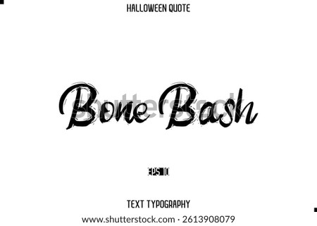 Halloween Saying Grunge Text Typography Lettering Bone Bash