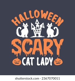 Halloween Scary Cat lady - Halloween quotes t shirt design, poster, vector graphic 